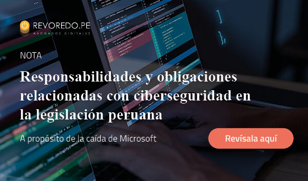 Responsabilidades y obligaciones relacionadas con ciberseguridad en la legislación peruana